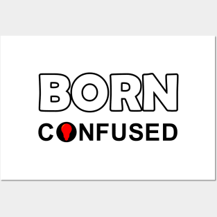 Born confused Posters and Art